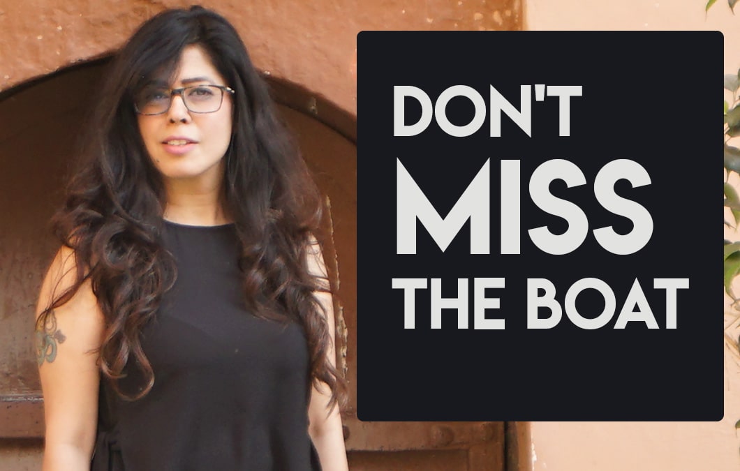 Priya Kumar Blog- Don't miss the boat